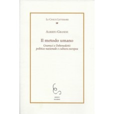 Il metodo umano      Gramsci e Debenedetti: politica nazionale e cultura europea